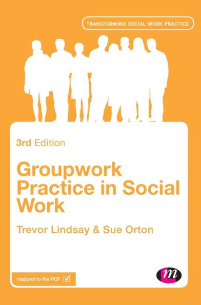 Groupwork Practice In Social Work (Transforming Social Work Practice Series)