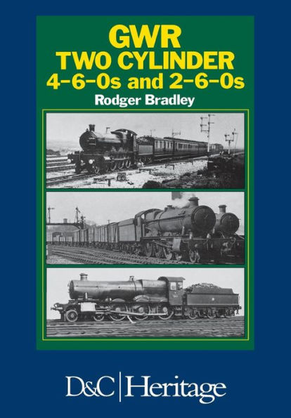 Great Western Railway Two Cylinder 4-6-0's And 2-6-0's