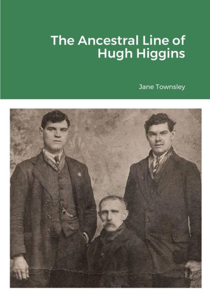 The Ancestral Line Of Hugh Higgins