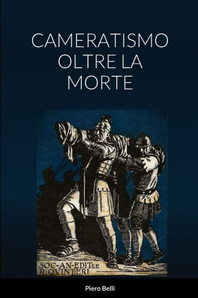 Cameratismo Oltre La Morte (Italian Edition)