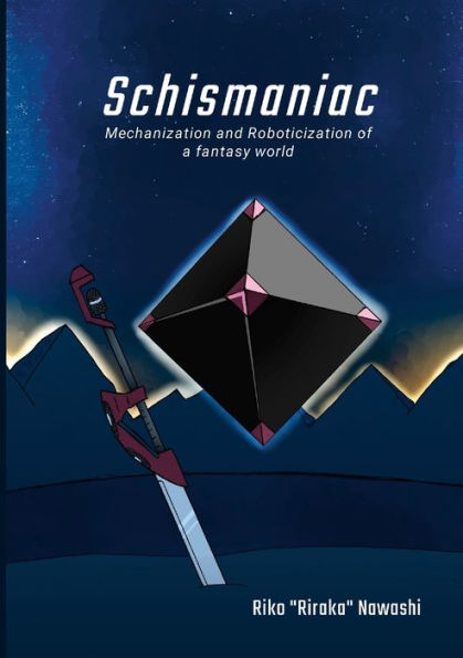 Schismaniac: Mechanization And Roboticization Of A Fantasy World