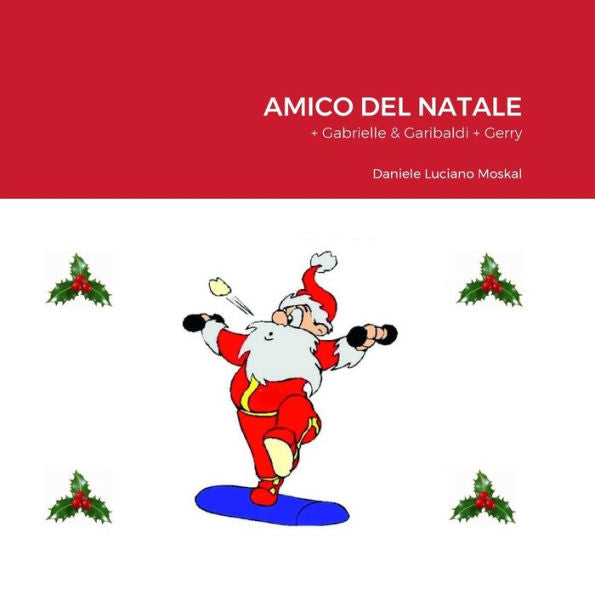 Amico Del Natale: + Gabrielle & Garibaldi + Gerry (Italian Edition)