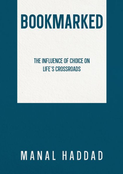 Bookmarked: The Influence Of Choice On Life's Crossroads