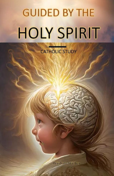 Guided By The Holy Spirit: Catholic Study