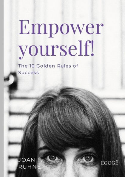 Empower Yourself: The 10 Golden Rules Of Personal Success