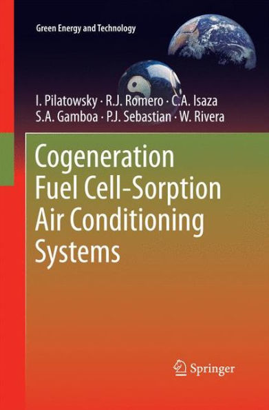 Cogeneration Fuel Cell-Sorption Air Conditioning Systems (Green Energy And Technology)