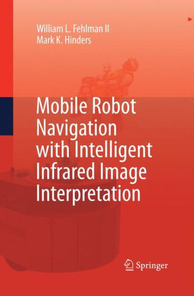 Mobile Robot Navigation With Intelligent Infrared Image Interpretation
