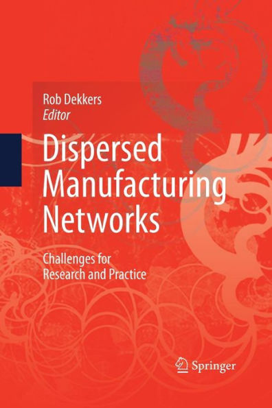 Dispersed Manufacturing Networks: Challenges For Research And Practice