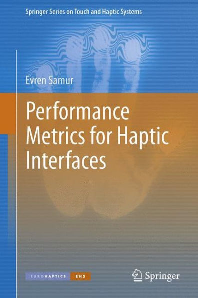 Performance Metrics For Haptic Interfaces (Springer Series On Touch And Haptic Systems)