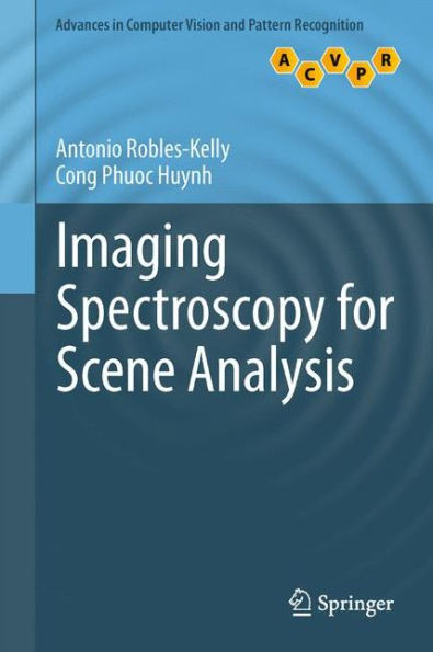 Imaging Spectroscopy For Scene Analysis (Advances In Computer Vision And Pattern Recognition)