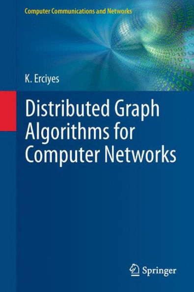 Distributed Graph Algorithms For Computer Networks (Computer Communications And Networks)