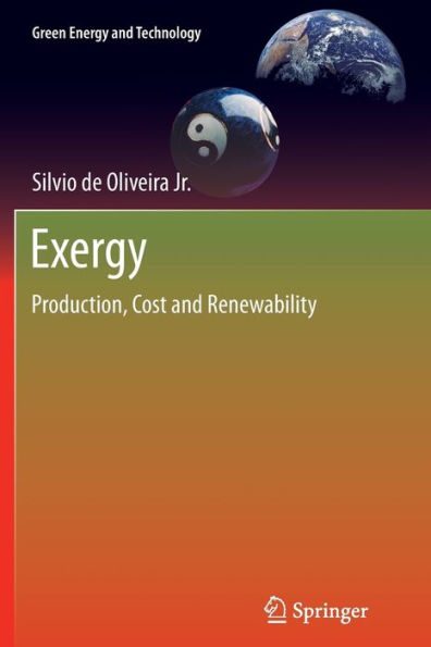 Exergy: Production, Cost And Renewability (Green Energy And Technology)