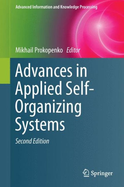 Advances In Applied Self-Organizing Systems (Advanced Information And Knowledge Processing)