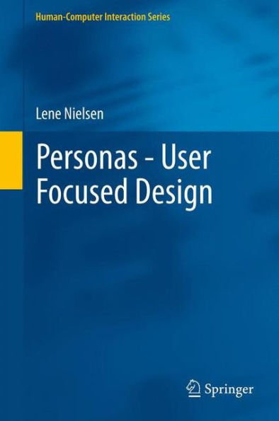 Personas - User Focused Design (Human?Omputer Interaction Series)