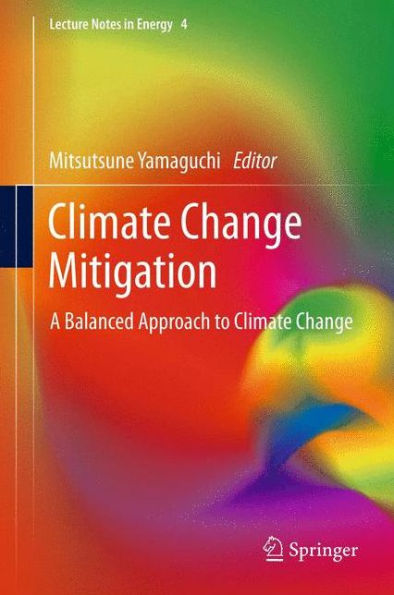 Climate Change Mitigation: A Balanced Approach To Climate Change (Lecture Notes In Energy, 4)