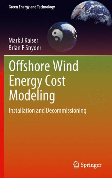 Offshore Wind Energy Cost Modeling: Installation And Decommissioning (Green Energy And Technology, 85)