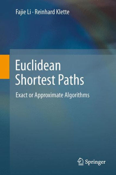 Euclidean Shortest Paths: Exact Or Approximate Algorithms
