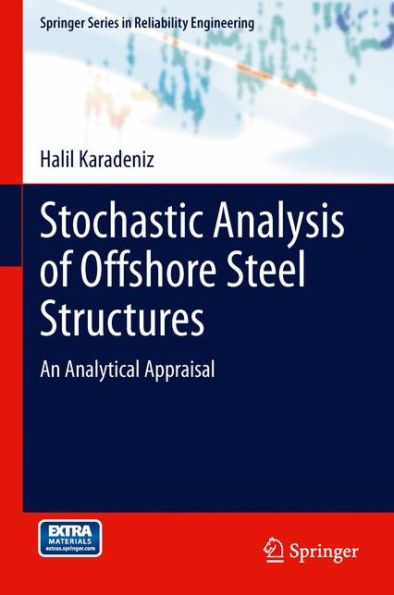 Stochastic Analysis Of Offshore Steel Structures: An Analytical Appraisal (Springer Series In Reliability Engineering)
