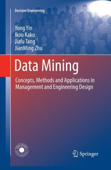 Data Mining: Concepts, Methods And Applications In Management And Engineering Design (Decision Engineering)