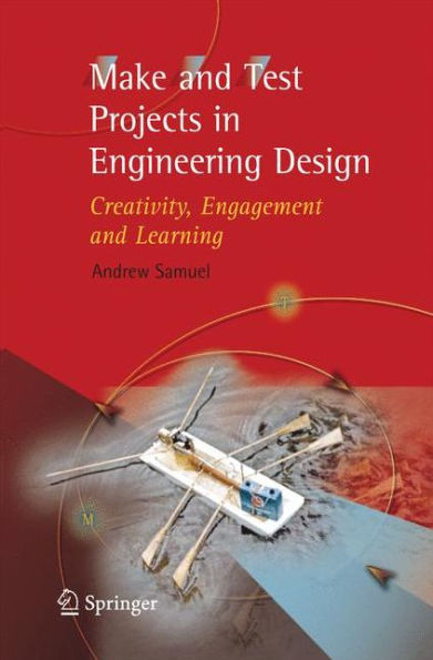 Make And Test Projects In Engineering Design: Creativity, Engagement And Learning