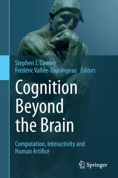 Cognition Beyond The Brain: Computation, Interactivity And Human Artifice