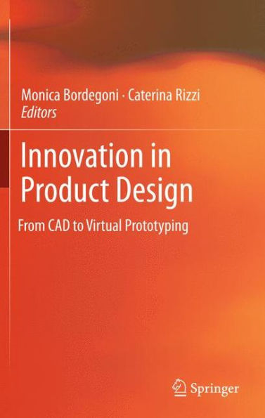 Innovation In Product Design: From Cad To Virtual Prototyping