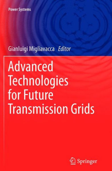 Advanced Technologies For Future Transmission Grids (Power Systems)