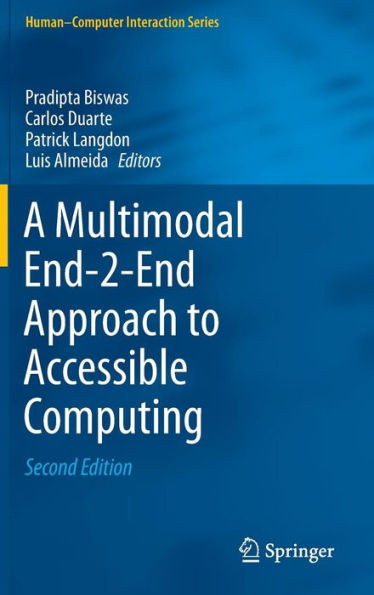 A Multimodal End-2-End Approach To Accessible Computing (Human?Omputer Interaction Series)