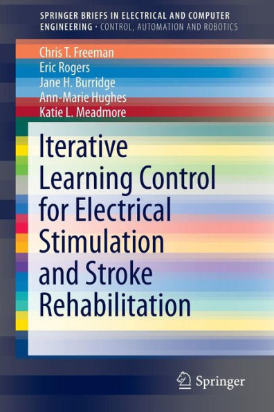 Iterative Learning Control For Electrical Stimulation And Stroke Rehabilitation (Springerbriefs In Electrical And Computer Engineering)