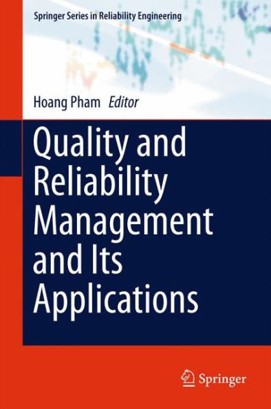 Quality And Reliability Management And Its Applications (Springer Series In Reliability Engineering)