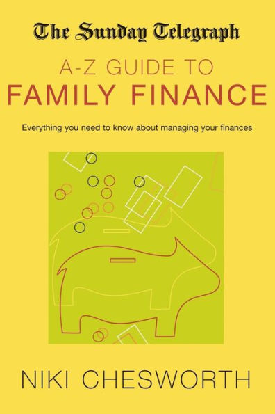 The Sunday Telegraph A-Z Guide To Family Finance
