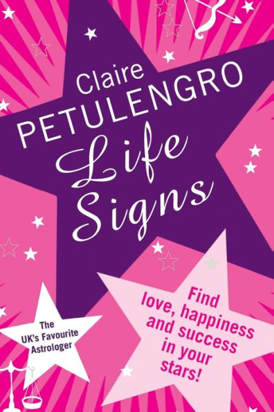 Life Signs: Let The Power Of The Stars Guide You To Success