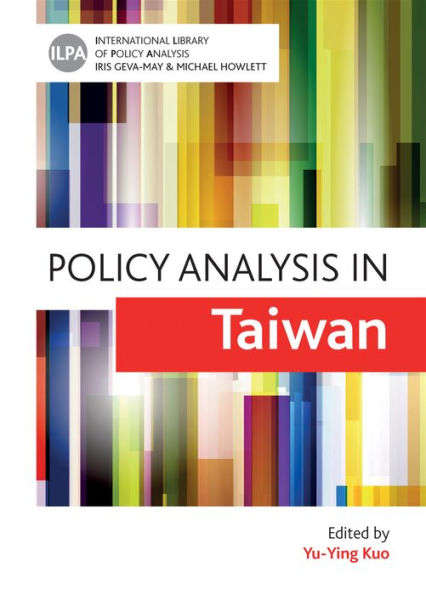 Policy Analysis In Taiwan (International Library Of Policy Analysis)