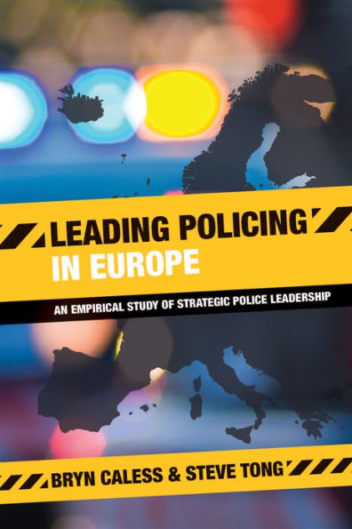 Leading Policing In Europe: An Empirical Study Of Strategic Police Leadership