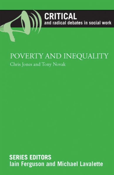Poverty And Inequality (Critical And Radical Debates In Social Work)