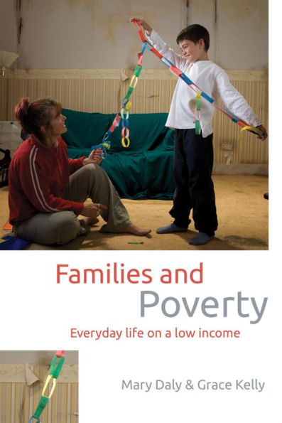 Families And Poverty: Everyday Life On A Low Income (Studies In Poverty, Inequality And Social Exclusion)
