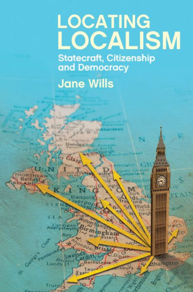 Locating Localism: Statecraft, Citizenship And Democracy