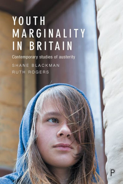 Youth Marginality In Britain: Contemporary Studies Of Austerity