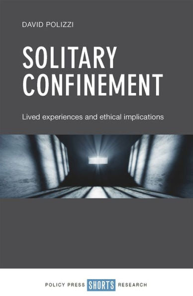 Solitary Confinement: Lived Experiences And Ethical Implications
