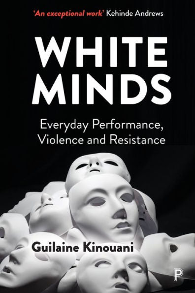 White Minds: Everyday Performance, Violence And Resistance