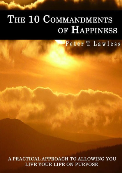 The 10 Commandments Of Happiness