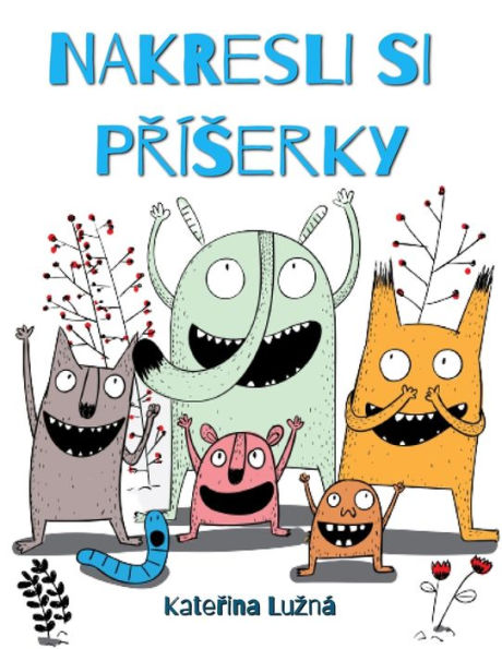 Nakresli Si Príšerky 1: Kreslení A Psaní Pro Hravé Deti A Rodice (Czech Edition)