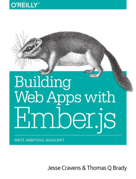 Building Web Apps With Ember.Js: Write Ambitious Javascript
