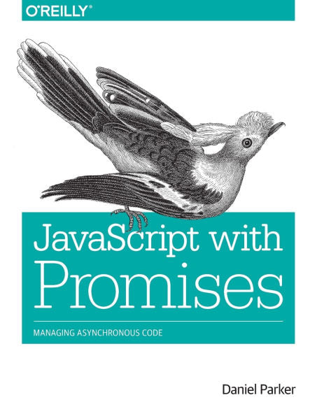 Javascript With Promises: Managing Asynchronous Code