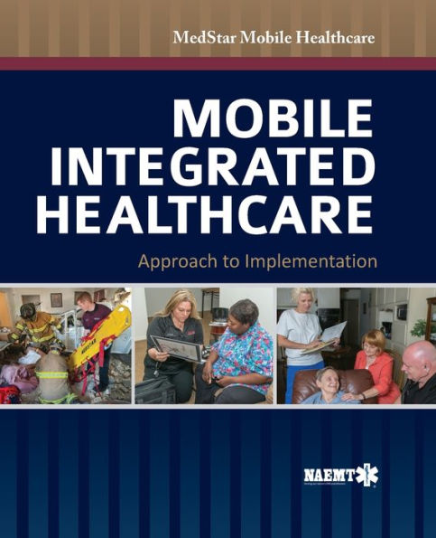 Mobile Integrated Healthcare: Approach To Implementation: Approach To Implementation