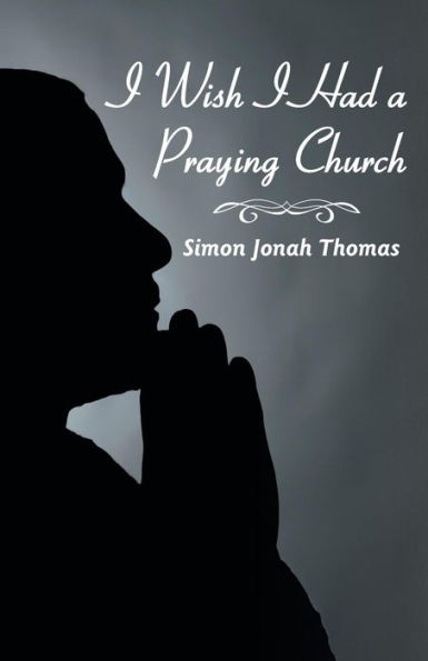 I Wish I Had A Praying Church