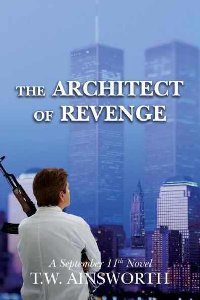 The Architect Of Revenge: A September 11Th Novel