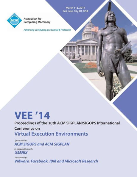 Vee '14 Proceedings Of The 10Th Acm Sigplan/Sigops International Conference On Virtual Execution Environments