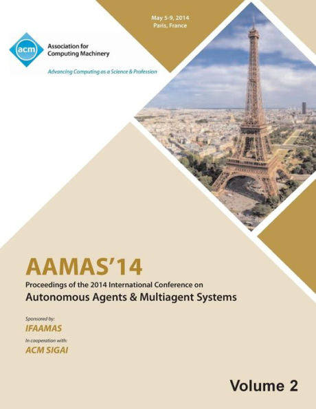 Aamas 14 Vol 2 Proceedings Of The 13Th International Conference On Automous Agents And Multiagent Systems