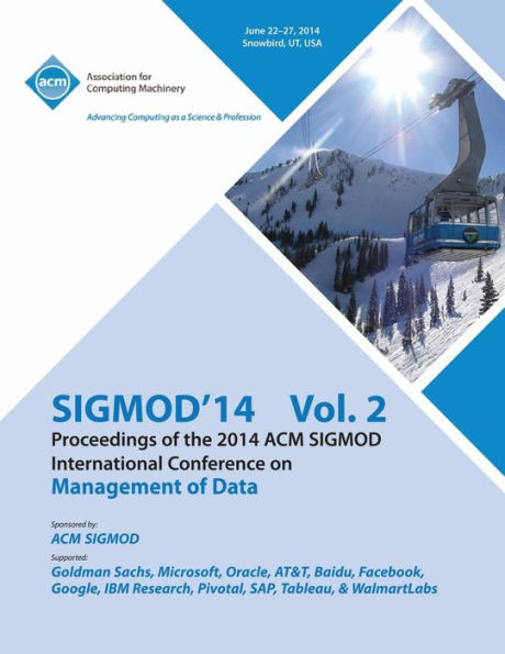 Sigmod 14 Vol 2 Proceedings Of The 2014 Acm Sigmod International Conference On Management Of Data